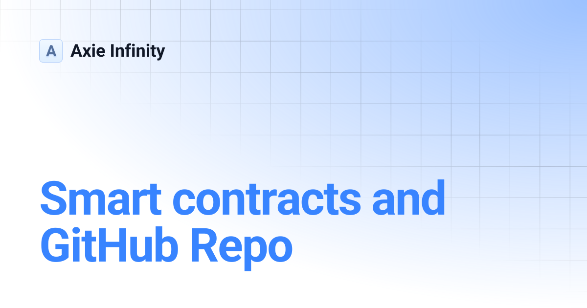 Smart contracts and GitHub Repo | Axie Infinity